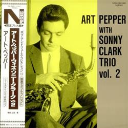 Art Pepper With Sonny Clark Trio - Art Pepper With Sonny Clark Trio Vol 2