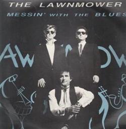 The Lawnmower - Messin With The Blues