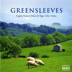 Various - Greensleeves English Pastoral Music By Elgar Holst Delius
