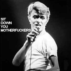 David Bowie - Sit Down You Motherfuckers