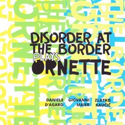 Disorder At The Border - Disorder At The Border Plays Ornette
