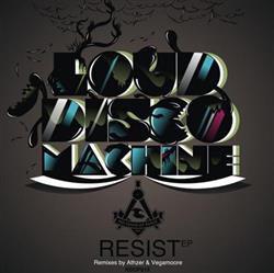 Loud Disco Machine - Resist EP