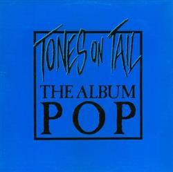 Tones On Tail - The Album Pop