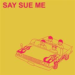 Say Sue Me - Semin Ep