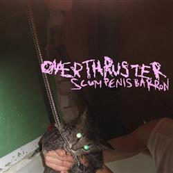 Overthruster - Scum Penis Barron