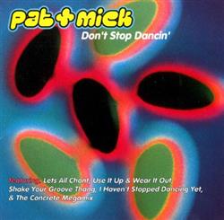 Pat & Mick - Dont Stop Dancin