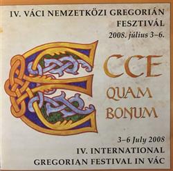 Various - Ecce Quam Bonum 3 6 July 2008 IV International Gregorian Festival In Vác