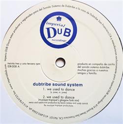 Dubtribe Sound System - We Used To Dance